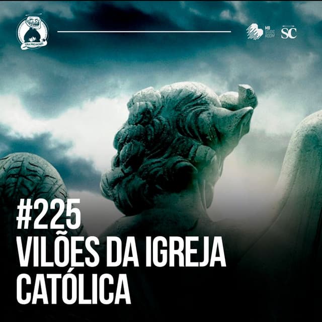 Os VILÕES da Igreja Católica