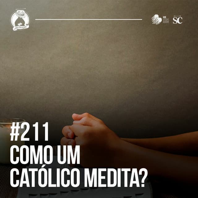 Como MEDITA um católico