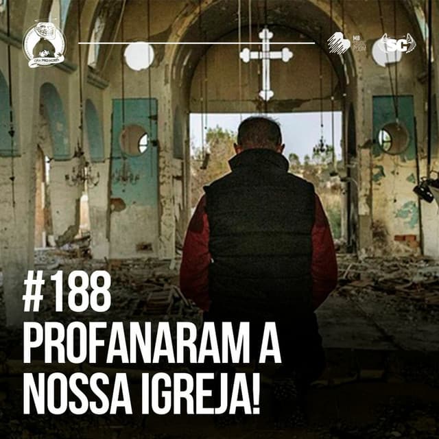 Profanaram a nossa Igreja