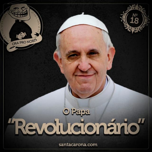 O Papa "Revolucionário"